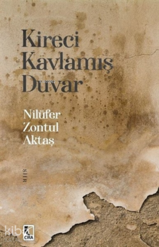 Kireci Kavlamış Duvar | Nilüfer Zontul Aktaş | Çıra Yayınları