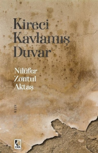 Kireci Kavlamış Duvar | Nilüfer Zontul Aktaş | Çıra Yayınları