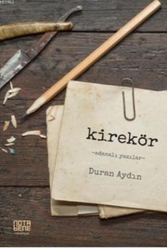 Kirekör; Adanalı Yazılar | Duran Aydın | Nota Bene Yayınları