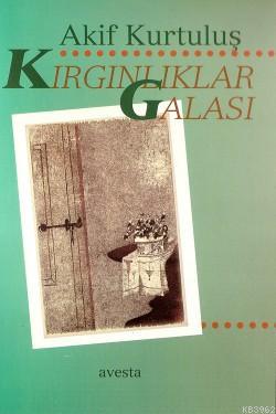 Kırgınlıklar Galası | Akif Kurtuluş | Avesta Yayınları