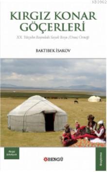 Kırgız Konar Göçerleri | Baktıbek İsakov | Bengü Yayıncılık