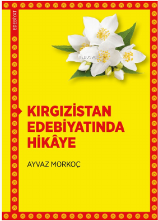 Kırgızistan Edebiyatında Hikâye | Ayvaz Morkoç | DBY Yayınları