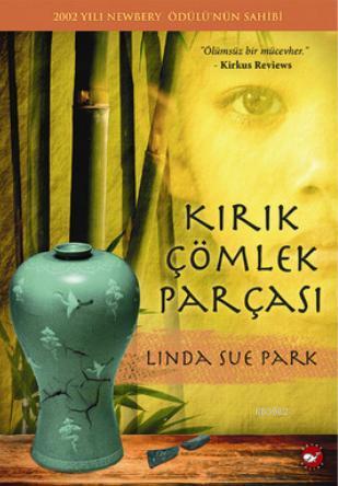 Kırık Çömlek Parçası | Linda Sue Park | Beyaz Balina Yayınları