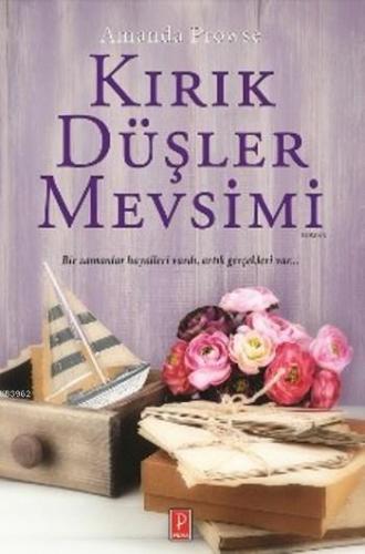 Kırık Düşler Mevsimi | Amanda Prowse | Pena Yayınları