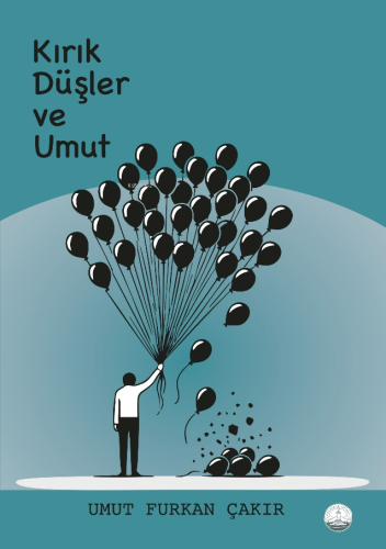 Kırık Düşler ve Umut | Umut Furkan Çakır | Odessa Yayınevi