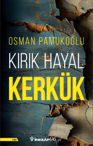 Kırık Hayal Kerkük | Osman Pamukoğlu | İnkılâp Kitabevi