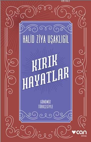 Kırık Hayatlar; Günümüz Türkçesiyle | Halid Ziya Uşaklıgil | Can Yayın