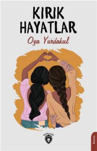 Kırık Hayatlar | Oya Yurdakul | Dorlion Yayınevi