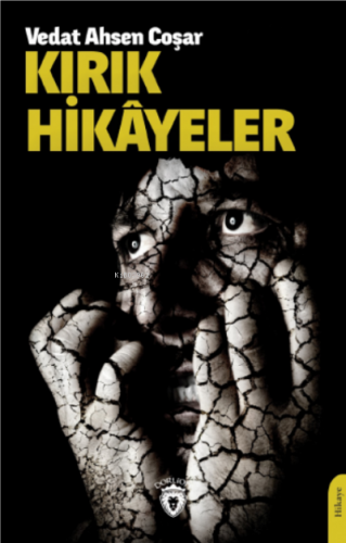 Kırık Hikâyeler | Vedat Ahsen Coşar | Dorlion Yayınevi