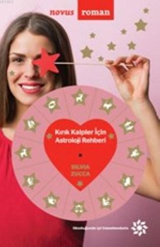 Kırık Kalpler İçin Astroloji Rehberi | Silvia Zucca | Doğan Novus Yayı