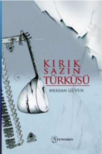 Kırık Sazın Türküsü | Merdan Güven | Fenomen Yayıncılık