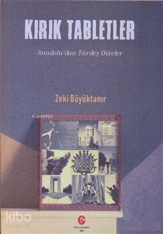 Kırık Tabletler; Anadolu'dan Türdeş Dizinler | Zeki Büyüktanır | Can Y