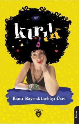 Kırık | Banu Bayraktarbaşı Ücel | Dorlion Yayınevi