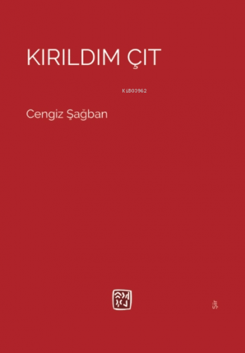 Kırıldım Çıt | Cengiz Şağban | Kutlu Yayınevi