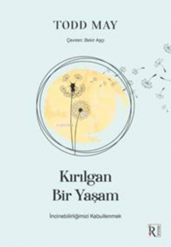 Kırılgan Bir Yaşam | Todd May | İrene Yayıncılık