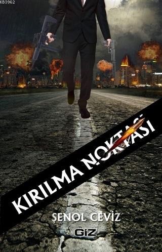 Kırılma Noktası | Şenol Ceviz | Giz Kitap