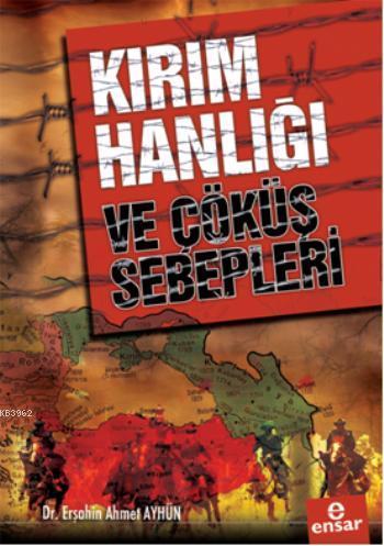 Kırım Hanlığı ve Çöküş Sebepleri | Erşahin Ahmet Ayhün | Ensar Neşriya