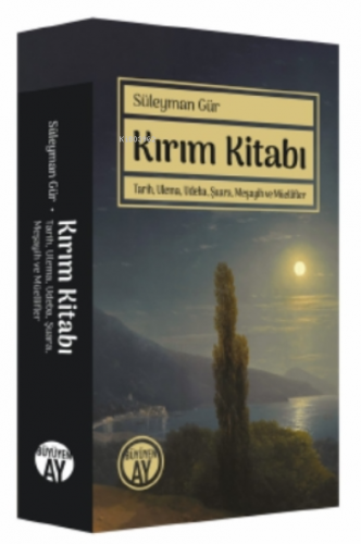 Kırım Kitabı;Tarih, Ulema, Udeba, Şuara, Meşayih ve Müellifler | Süley