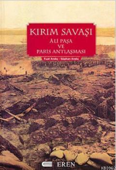 Kırım Savaşı, Âli Paşa ve Paris Antlaşması | Fuat Andıç | Eren Yayıncı