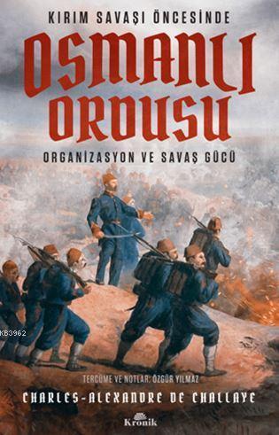 Kırım Savaşı Öncesinde Osmanlı Ordusu Organizasyon ve Savaş Gücü | Cha