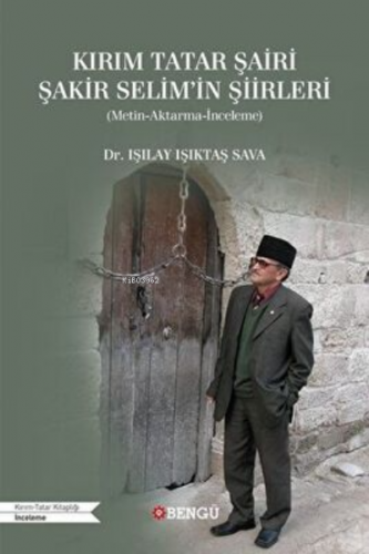 Kırım Tatar Şairi Şakir Selim’İn Şiirleri (Metin-Aktarma-İnceleme) | I