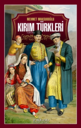 Kırım Türkleri | Mehmet Maksudoğlu | İnkılâb Yayınları