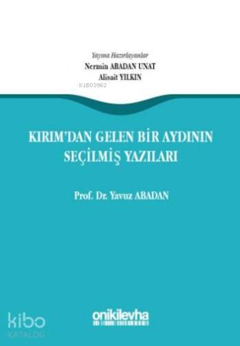 Kırım'dan Gelen Bir Aydının Seçilmiş Yazıları | Yavuz Abadan | On İki 