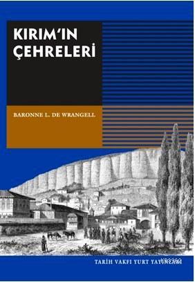 Kırım'ın Çehreleri | Baronne L. De Wrangell | Tarih Vakfı Yurt Yayınla