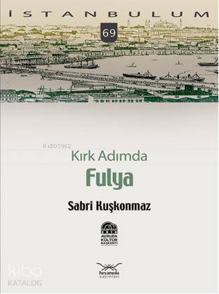 Kırk Adımda| Fulya | Sabri Kuşkonmaz | Heyamola Yayınları