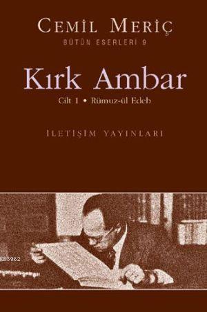 Kırk Ambar 1 - Rümuz-ül Edeb | Cemil Meriç | İletişim Yayınları