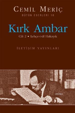 Kırk Ambar 2 - Lehçe-t-ül Hakayık | Cemil Meriç | İletişim Yayınları