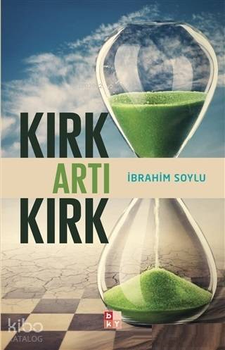 Kırk Artı Kırk | İbrahim Soylu | Babıali Kültür Yayıncılığı