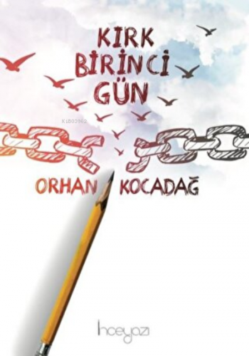 Kırk Birinci Gün | Orhan Kocadağ | İnceyazı Yayıncılık