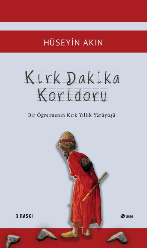 Kırk Dakika Koridoru; Bir Öğretmenin Kırk Yıllık Yürüyüşü | Hüseyin Ak