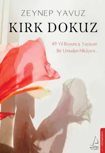 Kırk Dokuz;49 Yıl Boyunca Yaşayan Bir Umudun Hikayesi | Selda Terek | 