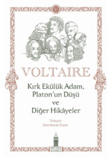 Kırk Ekülük Adam, Platon’un Düşü ve Diğer Hikayeler | Voltaire (Franço