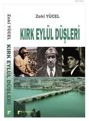 Kırk Eylül Düşleri | Zeki Yücel | Karahan Kitabevi