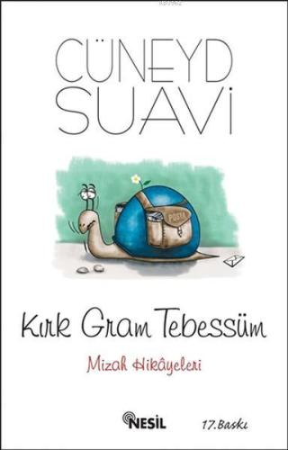 Kırk Gram Tebessüm; Mizah Hikayeleri | Cüneyd Suavi | Nesil Yayınları