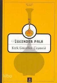 Kırk Güzeller Çeşmesi | İskender Pala | Kapı Yayınları