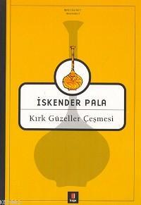 Kırk Güzeller Çeşmesi | İskender Pala | Kapı Yayınları