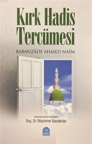 Kırk Hadis Tercümesi | Babanzade Ahmed Naim | Yasin Yayınevi