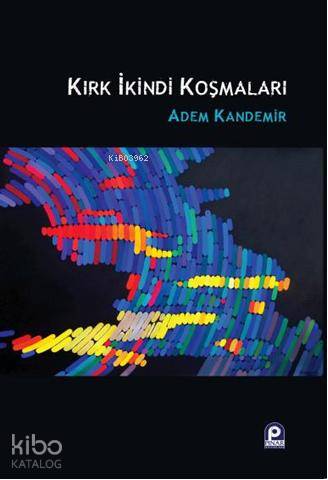 Kırk İkindi Koşmaları | Adem Kandemir | Pınar Yayınları