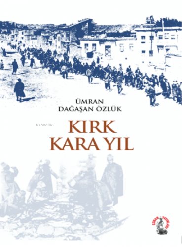 Kırk Kara Yıl | Ümran Dağaşan Özlük | Çoban Yayınları