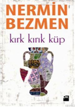 Kırk Kırık Küp | Nermin Bezmen | Doğan Kitap