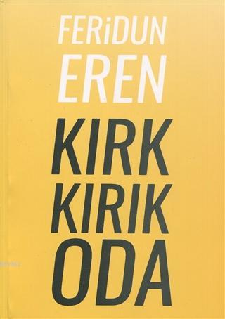 Kırk Kırık Oda | Feridun Eren | X10 Kitap