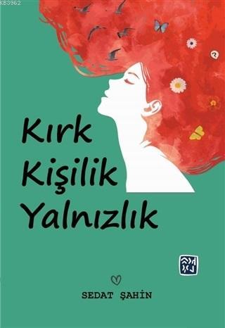 Kırk Kişilik Yalnızlık | Sedat Şahin | Kutlu Yayınevi