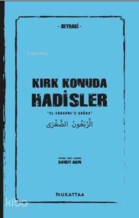 Kırk Konuda Hadisler; El - er Baune's - Suğra | Bethaki | Mukattaa Yay