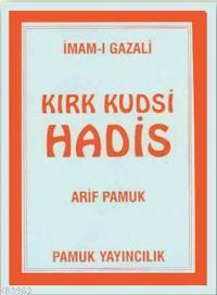 Kırk Kudsi Hadis (Hadis-003) | İmam-ı Gazali | Pamuk Yayıncılık