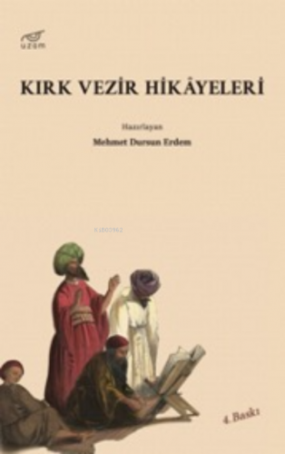 Kırk Vezir Hikâyeleri | Mehmet Dursun Erdem | Uzam Yayınları