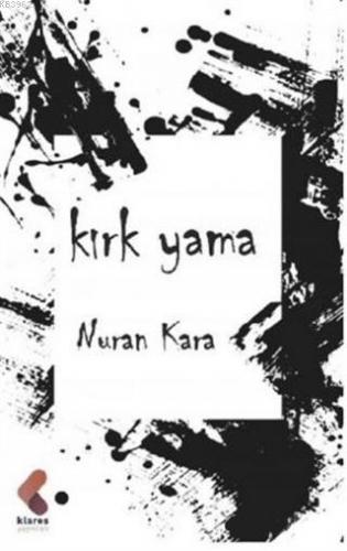 Kırk Yama | Nuran Kara | Klaros Yayınları